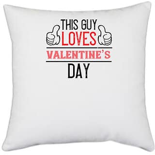 UDNAG White Polyester 'Valentines | this guy loves valentines day' Pillow Cover [16 Inch X 16 Inch]