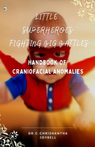 LITTLE SUPERHEROES FIGHTING BIG BATTLES- HANDBOOK OF CRANIOFACIAL ANOMALIES [Paperback] DR.C.CHRISHANTHA JOYBELL