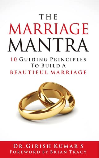 The Marriage Mantra: 10 Guiding Principles to Build a Beautiful Marriage [Paperback] Dr. Girish Kumar S