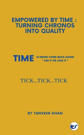 EMPOWERED BY TIME: TURNING CHRONOS INTO QUALITY [Paperback] TANVEER KHAN