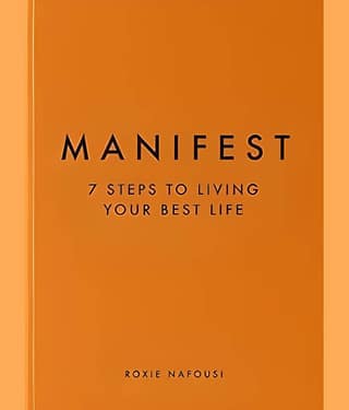 Manifest: 7 Steps to living your best life