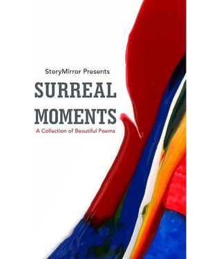 Surreal Moments : A Collection of Beautiful Poems