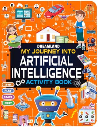 Artificial Intelligence Activity Book for Kids Age 7+- Activities about AI, Computers and Machine Learning [Paperback] Dreamland Publications