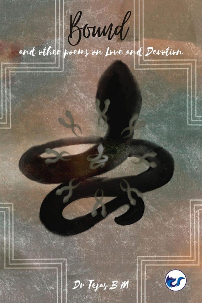 Bound: And Other Poems on Love and Devotion [Paperback] Dr Tejas B M