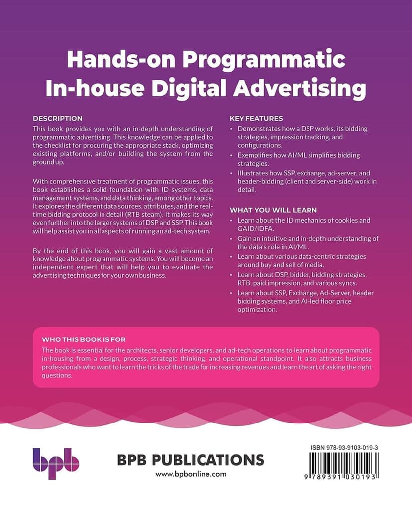 Hands-on Programmatic In-house Digital Advertising: Learn Data Design, AI Implementation, Bidding Strategies, and Strategic Thinking [Paperback] Raghavendra Agarwala view 2