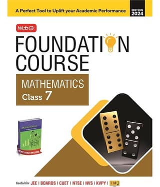 MTG Foundation Course Class 7 Mathematics Book For IIT JEE, IMO Olympiad, NTSE, NVS, KVPY & Boards Exam | Based on NCERT Latest Pattern 2024-25