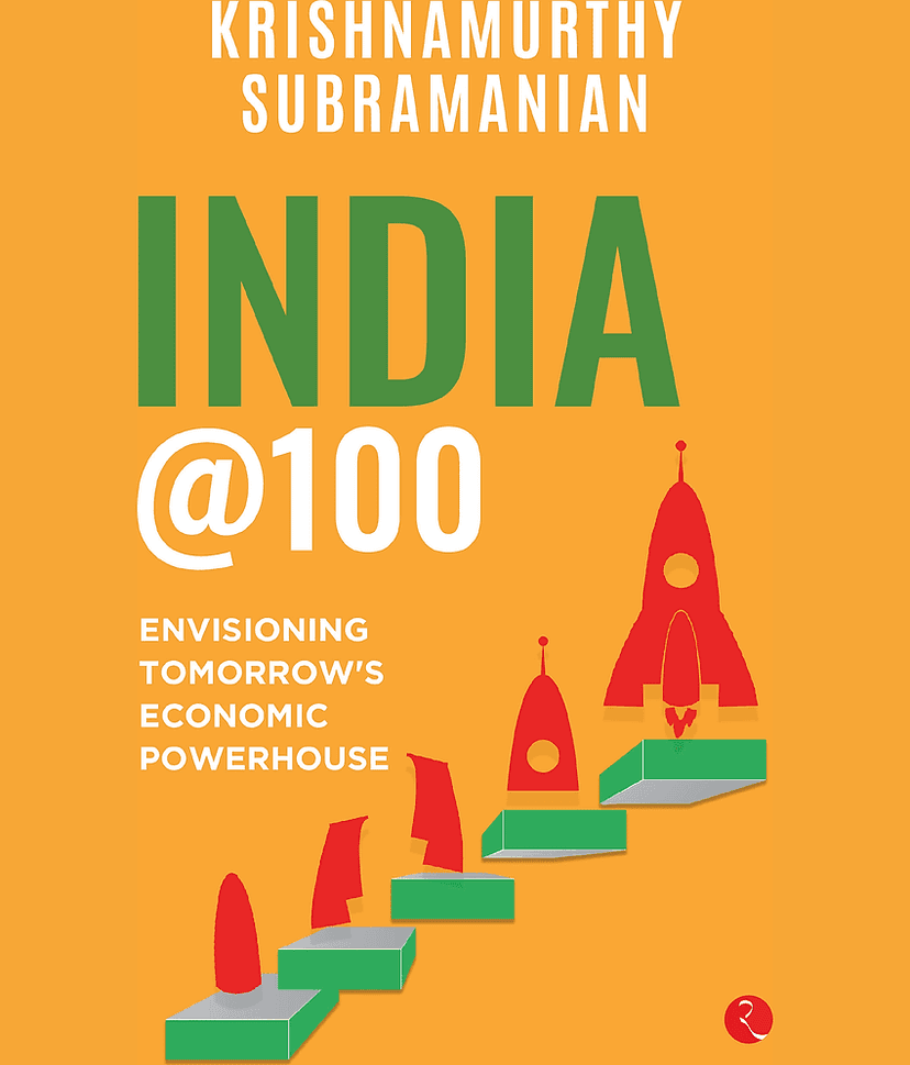 India @100 : Envisioning Tomorrow’s Economic Powerhouse