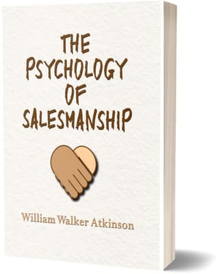 The Psychology of Salesmanship - William Walker Atkinson