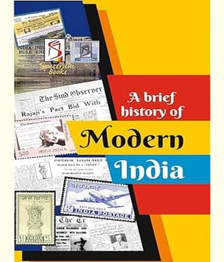 spectrum A BRIEF HISTORY OF MODERN INDIA by RAJIV AHIR