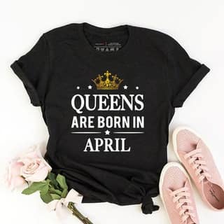 Queens are Born in April, Size - XL