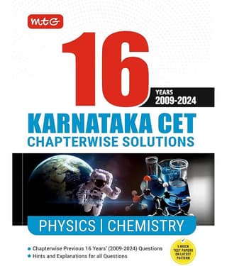 MTG 16 Years Karnataka CET Chapterwise Solutions Physics & Chemistry PYQ Book For 2025 Exam - KCET Previous Year Solved Question Papers | KCET Engineering & Medical Entrance Exam Books