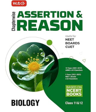 MTG Chapterwise Assertion & Reason Biology (Class-11 & 12) - Available A & R Questions of 19 Years AIIMS & 5 Years NEET and Boards Exam (Based on NCERT Books)