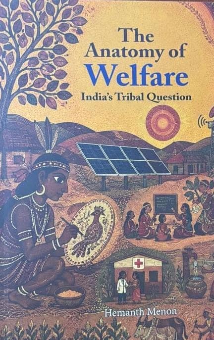 The Anatomy of Welfare (India's Tribal Question)