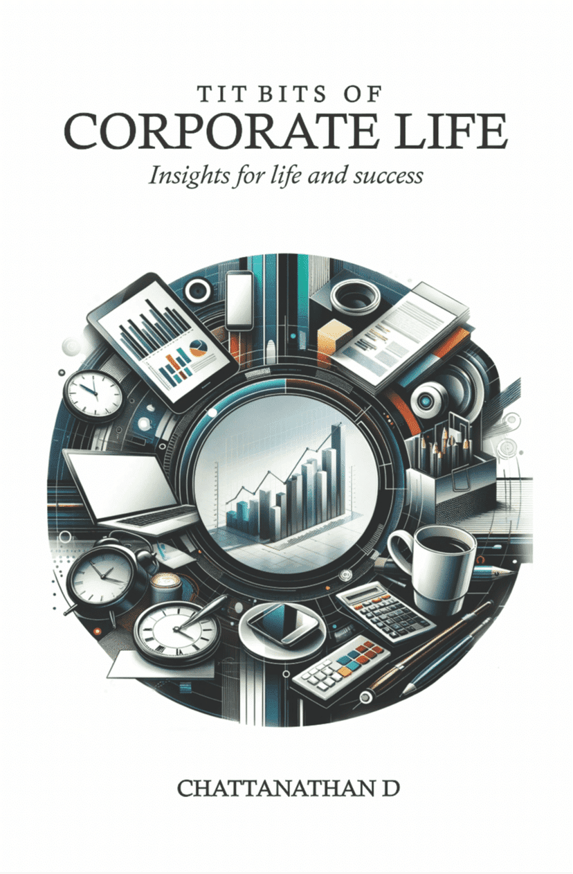 Tit Bits Of Corporate Life : Insights for life and Success | Leadership, Communication, Passion | Your Toolkit for a Thriving Career