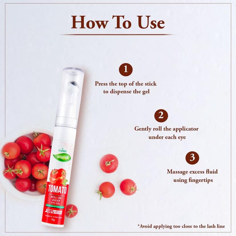 VI-JOHN Prakritik Tomato Roll On Under Eye Gel for Men & Women | 15g | Reduces Dark Circles & Puffiness | Softer Hair | 100% Natural Bio Actives | Cruelty-free | Paraben Free | Vegan | Dermatologist Approved | All Skin Types view 5