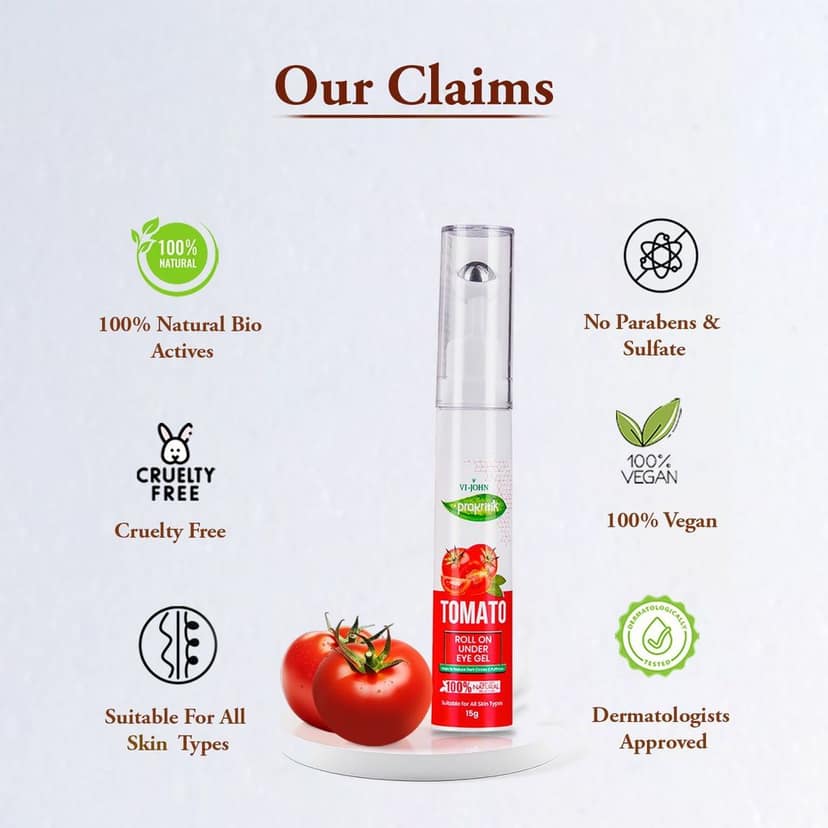 VI-JOHN Prakritik Tomato Roll On Under Eye Gel for Men & Women | 15g | Reduces Dark Circles & Puffiness | Softer Hair | 100% Natural Bio Actives | Cruelty-free | Paraben Free | Vegan | Dermatologist Approved | All Skin Types view 6