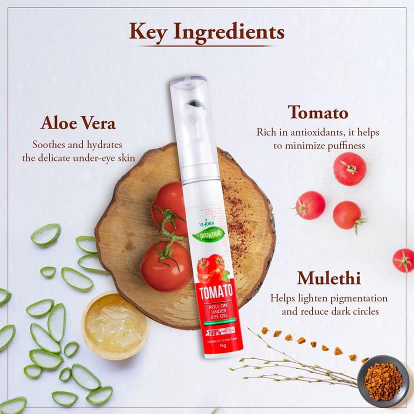 VI-JOHN Prakritik Tomato Roll On Under Eye Gel for Men & Women | 15g | Reduces Dark Circles & Puffiness | Softer Hair | 100% Natural Bio Actives | Cruelty-free | Paraben Free | Vegan | Dermatologist Approved | All Skin Types view 8