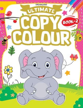 Ultimate Copy Colour Book 2 for Kids age 2 -6 years | Drawing, Colouring, Copy Colour Book [Paperback] Dreamland Publications [Paperback] Dreamland Publications