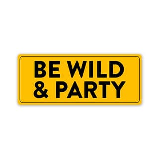 Be Wild & Party Car Bumper Sticker