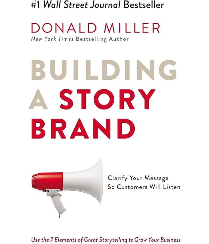 Building a Story Brand: Clarify Your Message So Customers Will Listen view 2