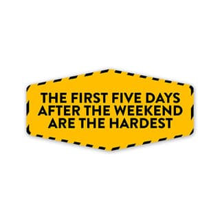 Five Days Are The Hardest Car Sticker