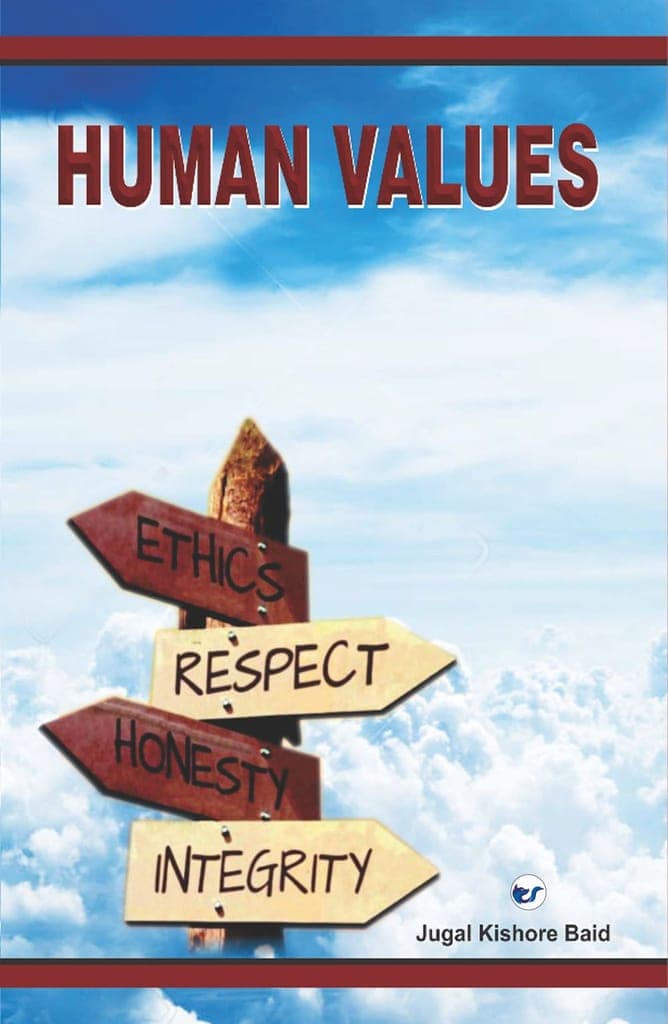 HUMAN VALUES: Ethics Respect Honesty Integrity [Paperback] JUGAL KISHORE BAID