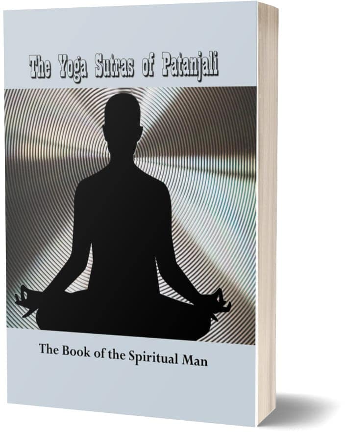 The Yoga Sutras of Patanjali : The Book of the Spiritual Man - Patañjali