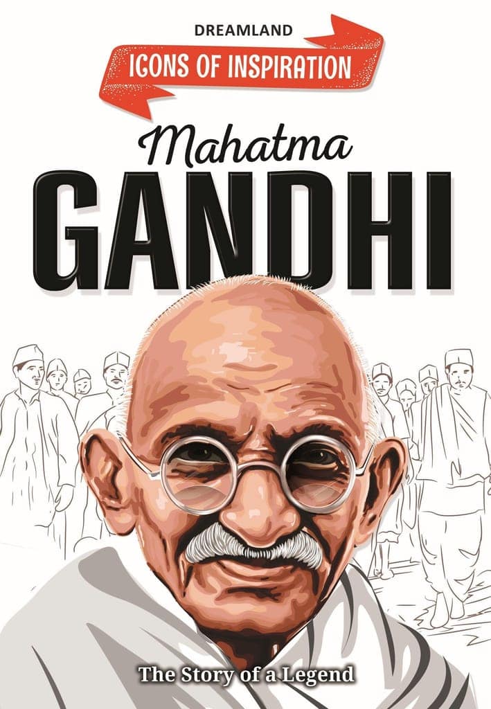 Mahatma Gandhi Icons of Inspiration Illustrated Biography for Kids Age 6 - 12 Years [Paperback] Dreamland Publications