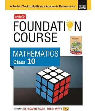 MTG Foundation Course Class 10 Mathematics Book For IIT JEE, IMO Olympiad, NTSE, NVS, KVPY & Boards Exam | Based on NCERT Latest Pattern 2024-25