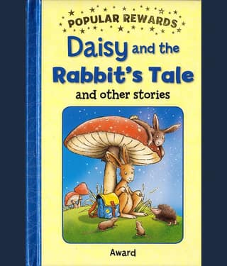 Popular Rewards: The Daisy and The Rabbit's Tale and Other Stories