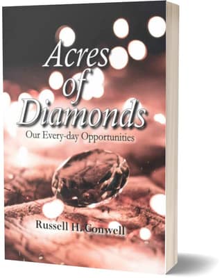 Acres of Diamonds : Our Every-day Opportunities