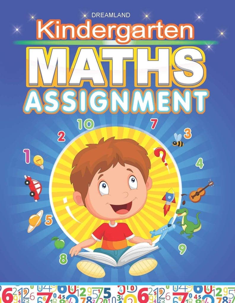 Kindergarten Maths Assignment Book for Children Age 2- 5 Years | Early Learning Books|KG books for kids [Paperback] Dreamland Publications