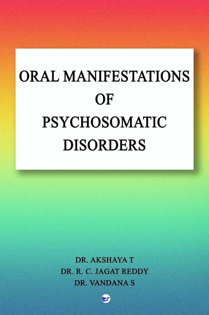 ORAL MANIFESTATIONS OF PSYCHOSOMATIC DISORDERS [Paperback] AKSHAYA THIRUVALLUVAN