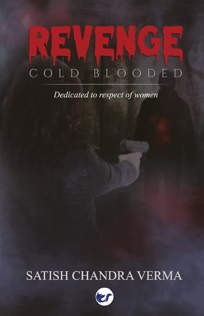Revenge - Cold Blooded Satish Chandra Verma