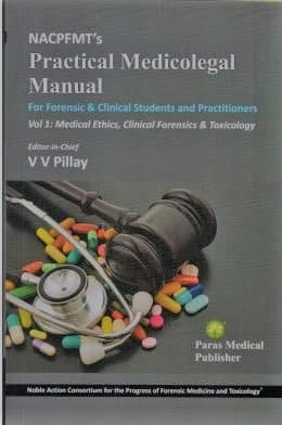 NACPFMT's Practical Medicolegal Manual : Medical Ethics, Clinical Forensics & Toxicology Vol-1 1st 2019
