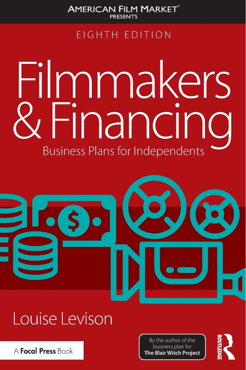 Filmmakers and Financing: Business Plans for Independents (American Film Market Presents)