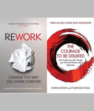 ReWork: Change The Way You Work Forever & The Courage To Be Disliked: How To Free Yourself, Change Your Life And Achieve Real Happiness (Courage To Series) (Paperback, David Heinemeier Hansson)