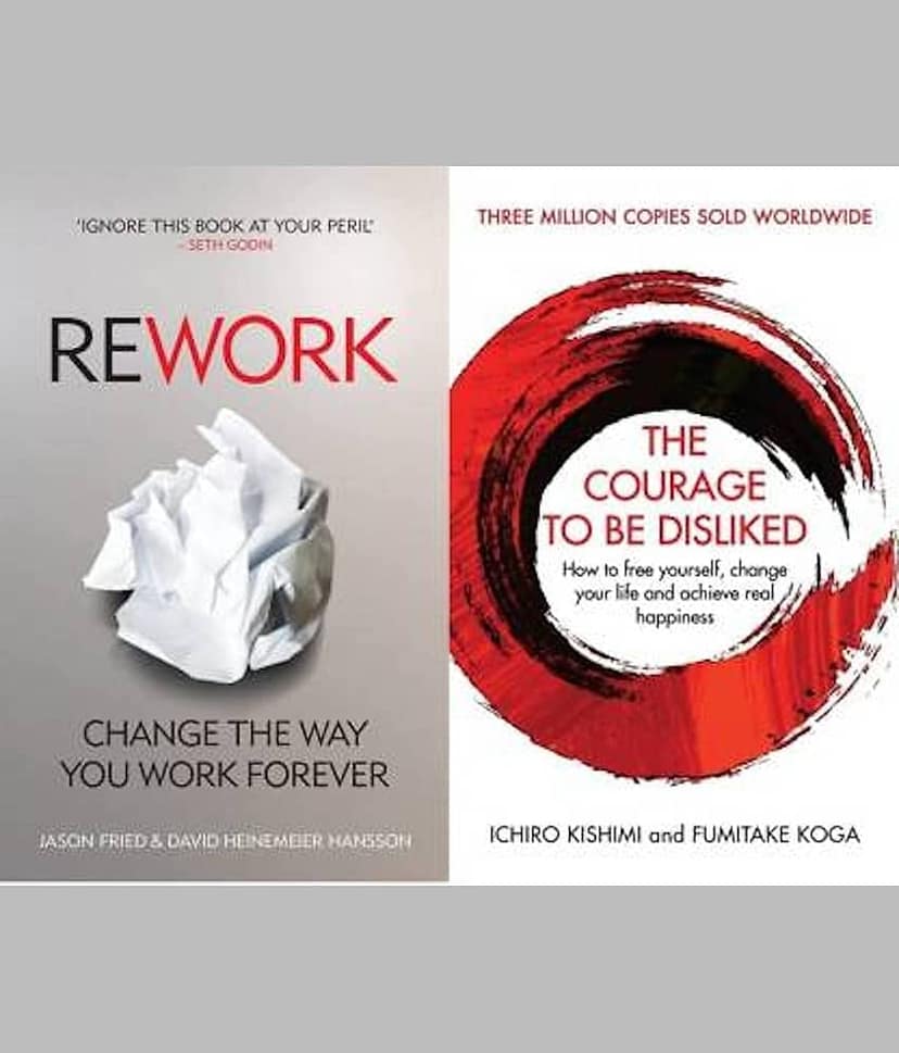 ReWork: Change The Way You Work Forever & The Courage To Be Disliked: How To Free Yourself, Change Your Life And Achieve Real Happiness (Courage To Series) (Paperback, David Heinemeier Hansson)