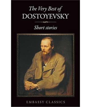 The Very Best Of Fyodor Dostoyevsky - Short Stories