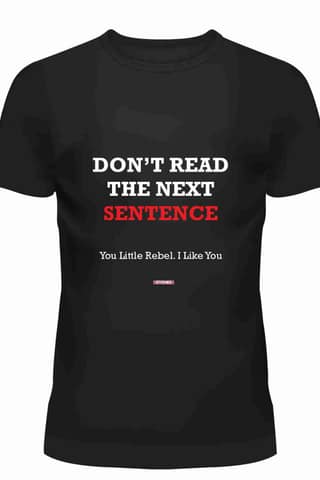 Don't Read the next line - Quirky Graphic T-Shirt Black Color
