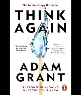 Think Again: The Power of Knowing What You Don't Know