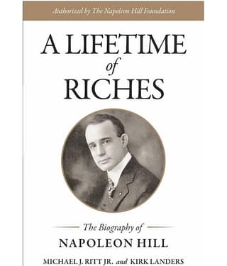 A LIFETIME OF RICHES - The Biography of Napoleon Hill