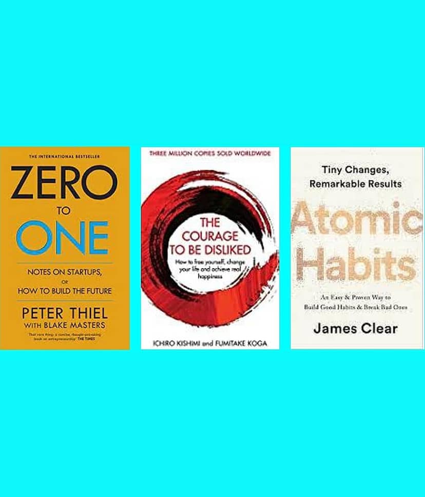 Zero To One + Courage to be Disliked + Atomic Habits