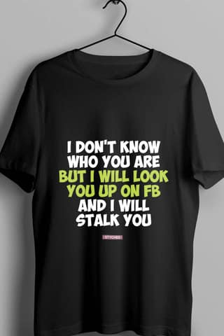I Dont Know Who you are - Quirky Graphic Printed Mens Round Neck Tees