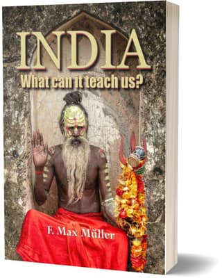India: What can it teach us? - F. Max Müller