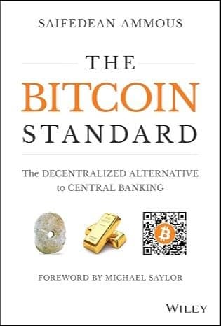 The Bitcoin Standard: The Decentralized Alternative to Central Banking
