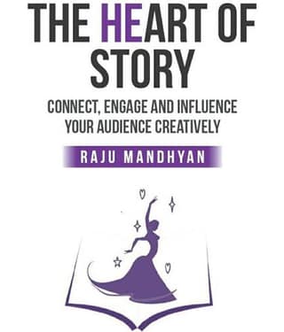 The Heart Of Story - Connect, Engage And Influence Your Audience Creatively